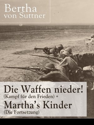 cover image of Die Waffen nieder! (Kampf für den Frieden) + Martha's Kinder (Die Fortsetzung)